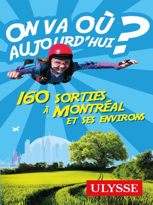 cover image of On va où aujourd'hui? 160 sorties à Montréal et ses environs